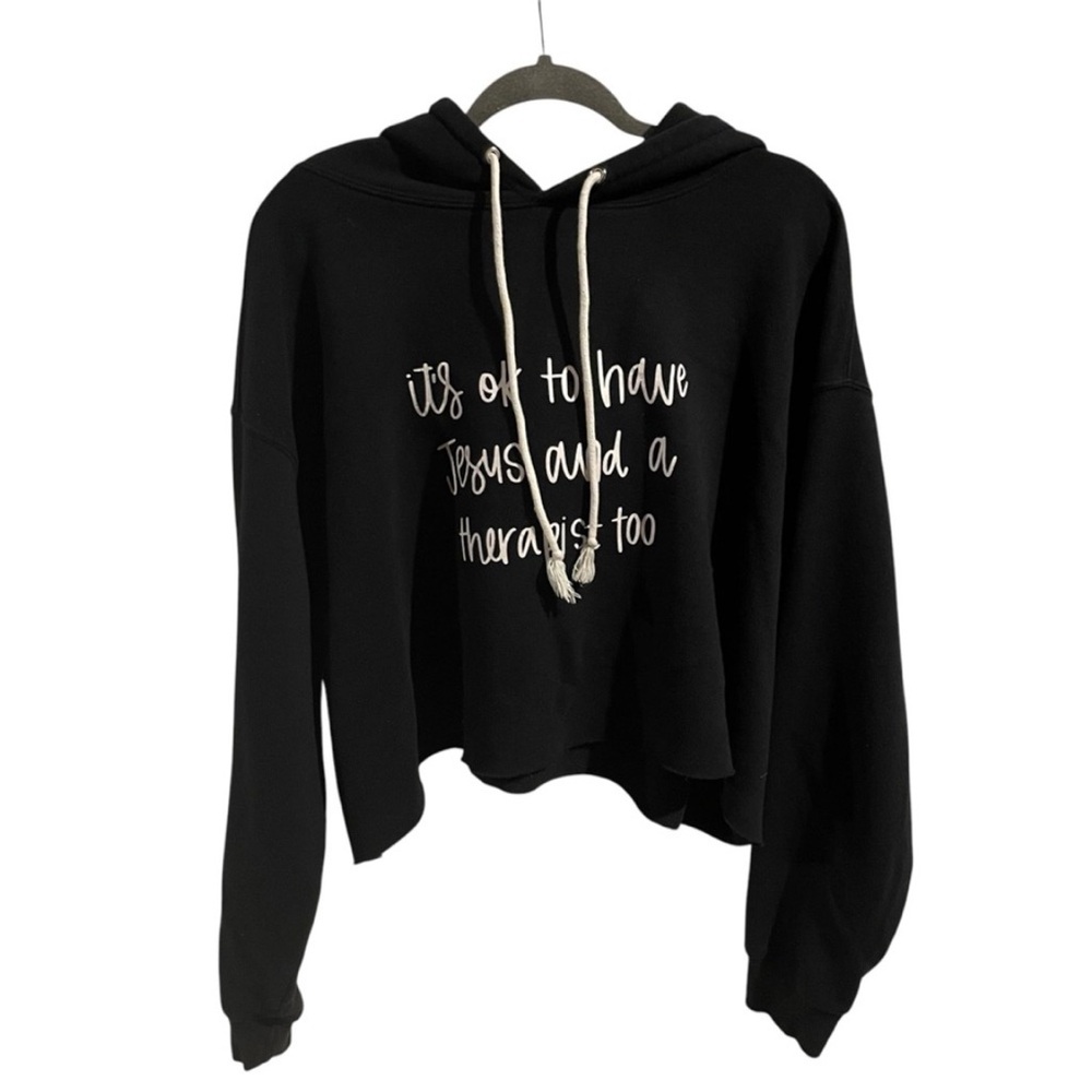 Motivational Cropped Hoodie It’s Okay to Have a Therapist and Jesus too Size 3X